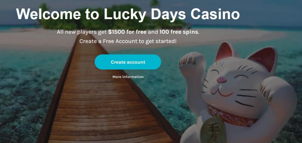 Lucky Days Casino offers a $500 bonus + 100 Free Spins for new players.